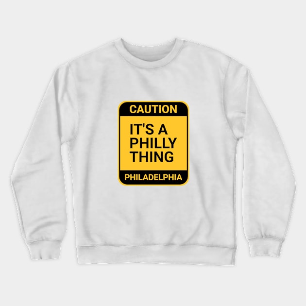 ITS A PHILLY THING Crewneck Sweatshirt by BURN444